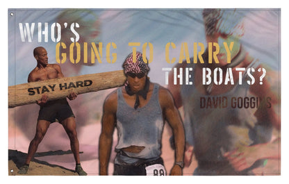 Who's Going to carry the boats? - David Goggins Flag