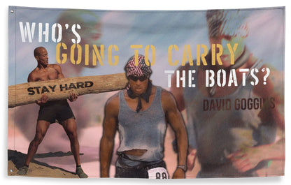 Who's Going to carry the boats? - David Goggins Flag